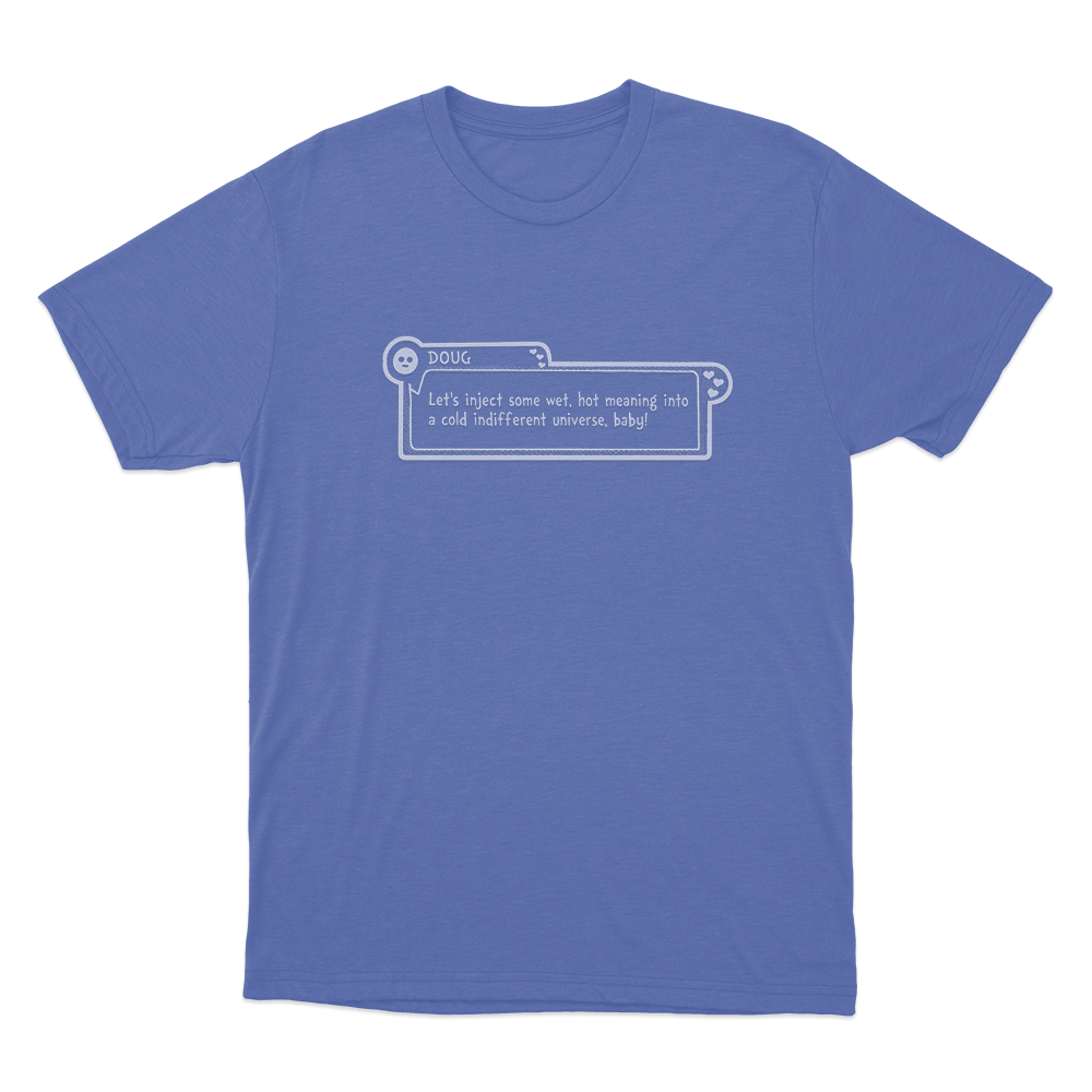 Date Everything Doug Unisex T Shirt Blue Date Everything Doug Unisex T Shirt Blue